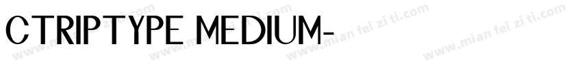 CTRIPTYPE MEDIUM字体转换